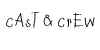 CAST